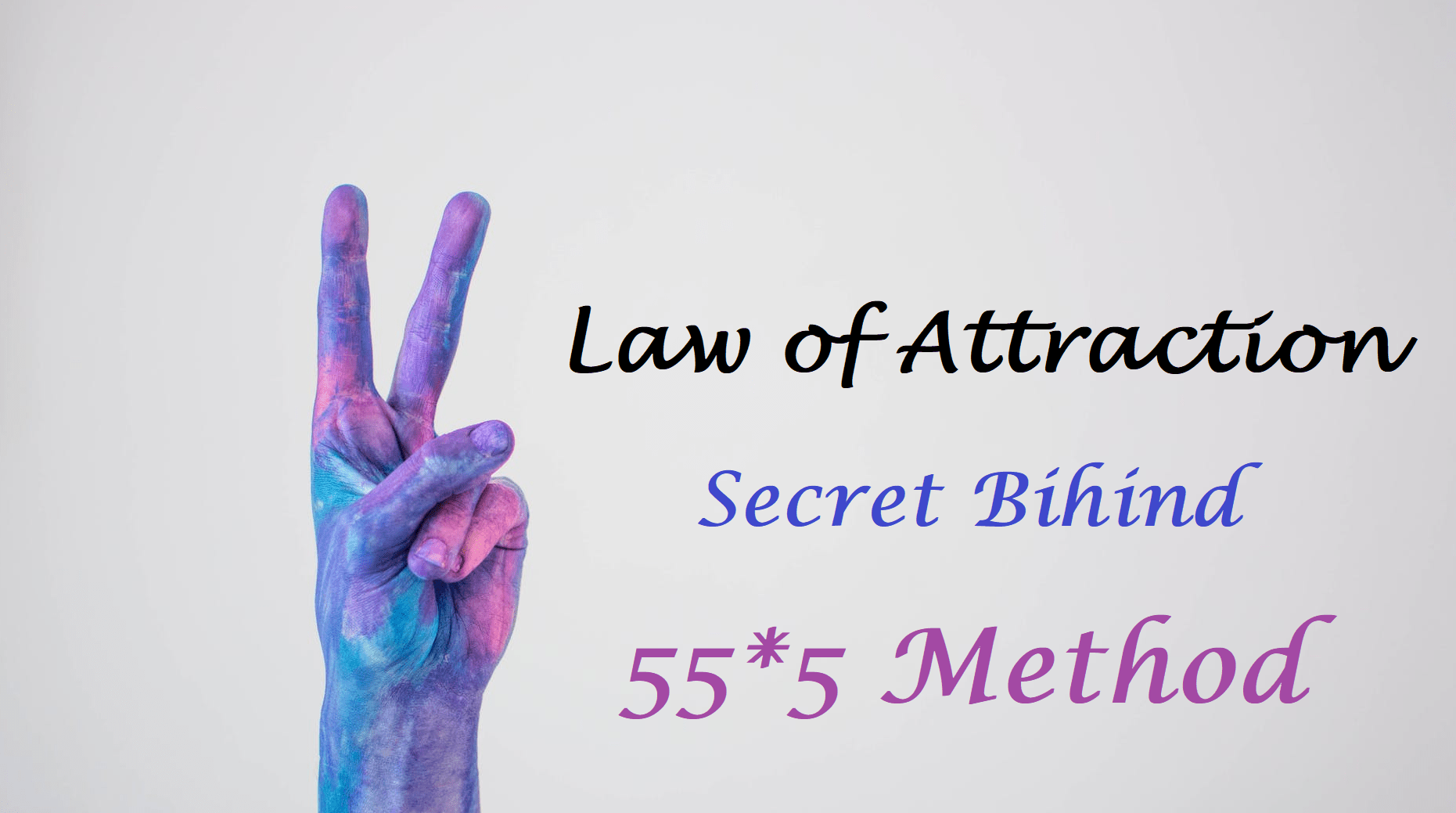 Law of Attraction 𝑺𝒆𝒄𝒓𝒆𝒕 𝒃𝒆𝒉𝒊𝒏𝒅 55*5 Method